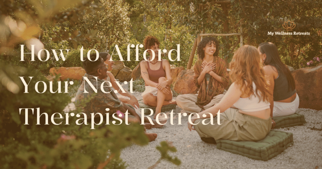 How to Afford Your Next Therapy Retreat
